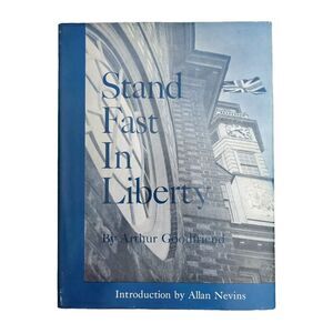 RARE 1959 Stand Fast in Liberty by Arthur Goodfriend Intro by Allan Nevins HC DJ